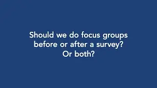 Communication audits: Should you do focus groups before or after a survey?