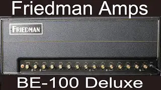 Friedman BE 100 Deluxe 3-Channel 100 Watt Tube Amp. Demo Video by Shawn Tubbs