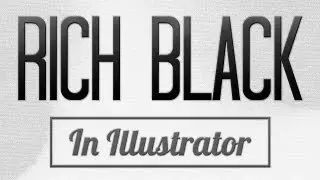 How To Get Rich Black In Adobe Illustrator