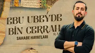 Gözyaşlarınızı Tutamayacağınız Bir Sahabe Hayatı - Ebu Ubeyde bin Cerrah (ra) | Mehmet Yıldız