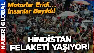 Hindistan Felaketi Yaşıyor! Motorlar Eridi İnsanlar Tek Tek Bayıldı!