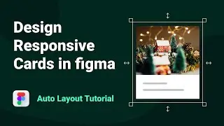 Design responsive card using figma | Auto layout