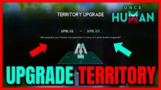 Once Human How To Upgrade Base Territory And Expand Your Settlement (FULL GUIDE)
