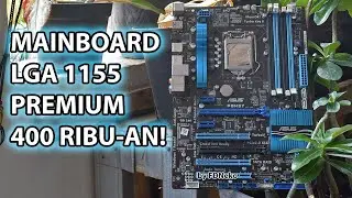 Unboxing ASUS P8H67 | Mobo High-End Untuk LGA 1155 Hanya 400 Ribu-an!