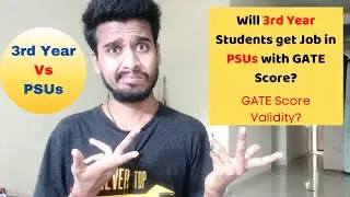 GATE 2021 Updates | Will 3rd Year Students get Job in PSUs with GATE Score? GATE Score Validity?