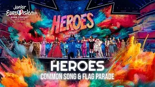 Heroes: Common Song & Flag Parade | Junior Eurovision 2023 | 