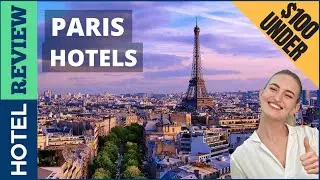 ✅Paris : Best Hotel In Paris [Under $100] (2022)