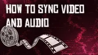 How to Sync Video and Audio while Recording and Editing