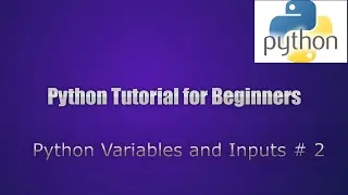 Python Variables and Inputs #2 || Python Tutorial for Beginners