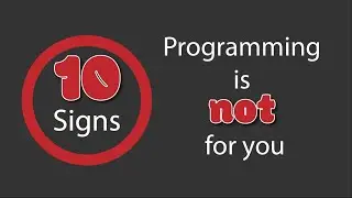 Not Everyone Should Code or 10 Signs That Programming Is Not For You