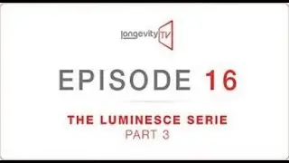 Jeunesse Longevity TV - Episode 16 - The Luminesce Serie ⁄ Part 3