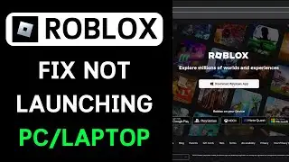 How To Fix Roblox Not Launching On PC & Laptop - 2025