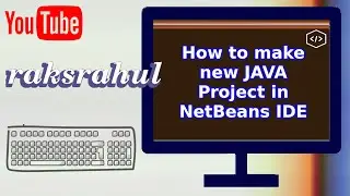 How to make new JAVA Project in NetBeans IDE