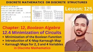 Lesson 125: Minimization of Circuits | Karnaugh Map - K Map for 2, 3 and 4 Variables
