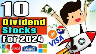 Top 10 Dividend Stocks for 2024!