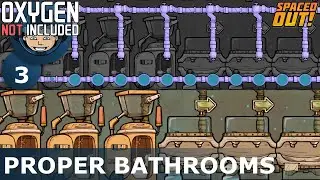 PROPER BATHROOMS - ONI - Spaced Out: Ep. #3 (Oxygen Not Included)