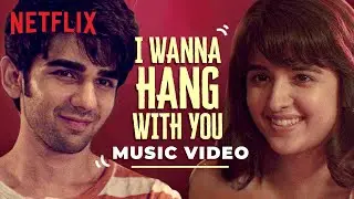 I Wanna Hang With You ft. Shirley Setia, Prit Kamani | Maska | Music Video | Netflix India