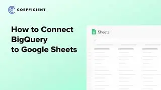 How to Connect BigQuery to Google Sheets: Live Data in Google Sheets