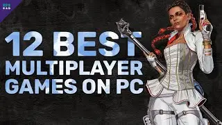 Top 12 Best Multiplayer Games to Play on PC