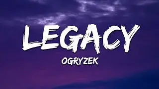 Ogryzek - LEGACY