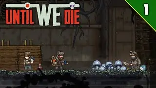ПОГНАЛИ | Until We Die | ПРОХОЖДЕНИЕ #1