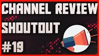Channel Review/Shoutout #19 - GROW YOUR CHANNEL FAST 2017 | Get More Subscribers | Shoutout