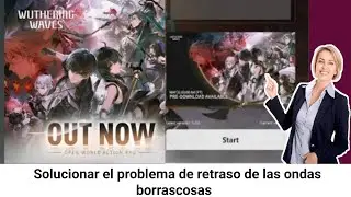Cómo solucionar el problema de retraso de Wuthering Waves para PC y Android 2024 Problema de