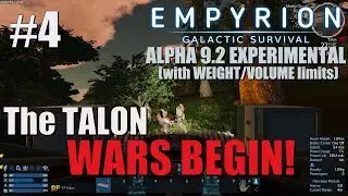 The TALON WARS BEGIN! Empyrion Alpha 9.2 Experimental | #4