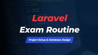 Exam Routine Management - Part - 01: Project Setup & Database Design