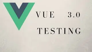 HOW TO TEST WITH VUE-CLI 3.0! (Vue.js)