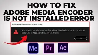 SOLVED - Adobe Media Encoder is not installed error - how To Fix