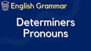 [English Grammar] Determiners and Pronouns