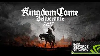 Тест Kingdom Come: Deliverance на GTX 1050Ti и i5 2500