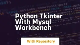 Python tkinter with mysql workbench