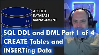 SQL: DDL and DML Part 1 of 4: CREATE TABLE, Primary Keys and INSERT