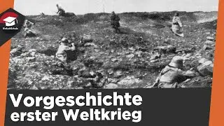 Vorgeschichte erster Weltkrieg einfach erklärt - Imperialismus, Bündnissystem, Pulverfass, Julikrise