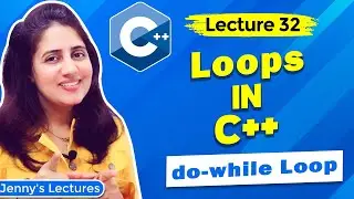 Lec 32 do-while Loop in C++ | C++ Tutorials for Beginners