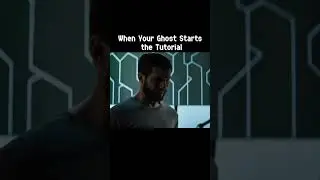 When Your Ghost Starts the Tutorial