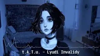 t.A.T.u. - Lyudi Invalidy (Doomer Wave)