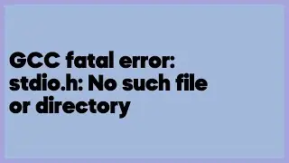 GCC fatal error: stdio.h: No such file or directory  (6 answers)
