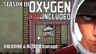 Oxygen Not Included CHLORINE & BLEACH Storage | Let's Play Oxygen Not Included Gameplay