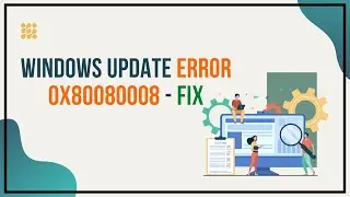 Fix: Windows Update Error 0x80080008