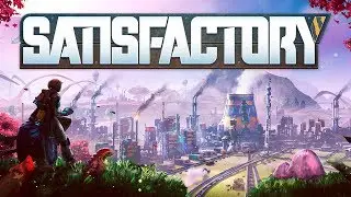 ПОСМОТРИМ НА АЛЬФУ! - SATISFACTORY ПРОХОЖДЕНИЕ