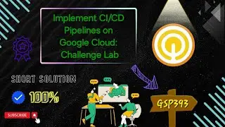 Implement CI/CD Pipelines on Google Cloud: Challenge Lab #GSP393 #qwiklabs #arcade #gcp solution ☁️🚀