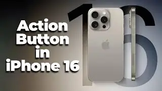 The Evolution of iPhone 16 Pros Action  | iPhone 16 Pro Action Button