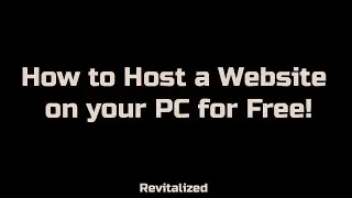 How to Host a Website on your PC for FREE!
