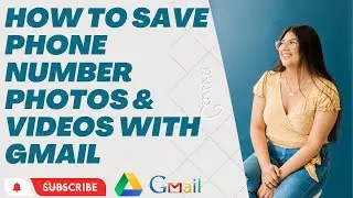 How To Save Phone Number, Photos & Videos With Gmail / June 2023