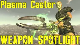 Fallout New Vegas: Weapon Spotlights: Plasma Caster