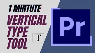 Adobe Premiere Pro CC: How to use Vertical Text In Premier Pro 