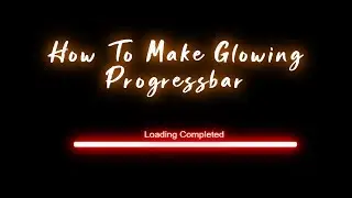 How to make creative progressbar with light glowing effect in using HTML, CSS & javaScript